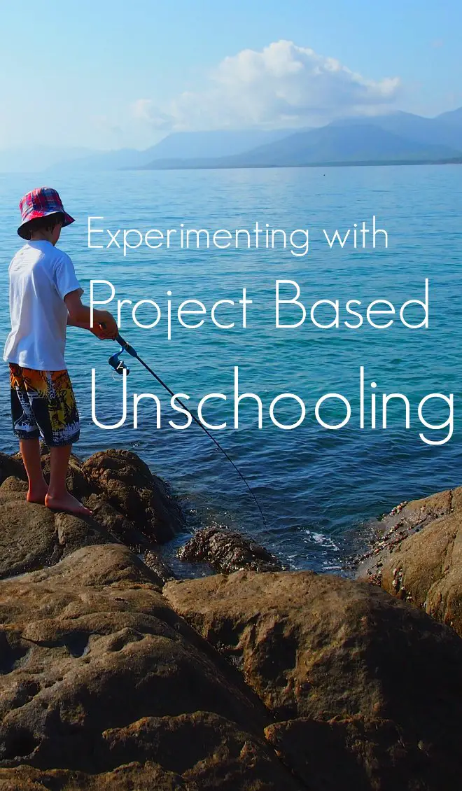 Project based unschooling or homeschooling. What is it , how it works and project ideas