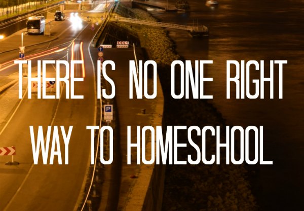 there is no one right way to homeschool