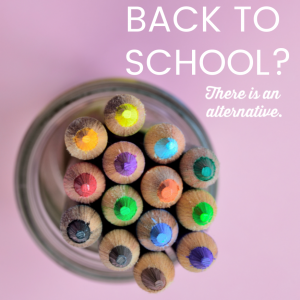 Back to school. There is an alternative