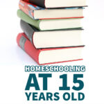 homeschooling a 15 year old books
